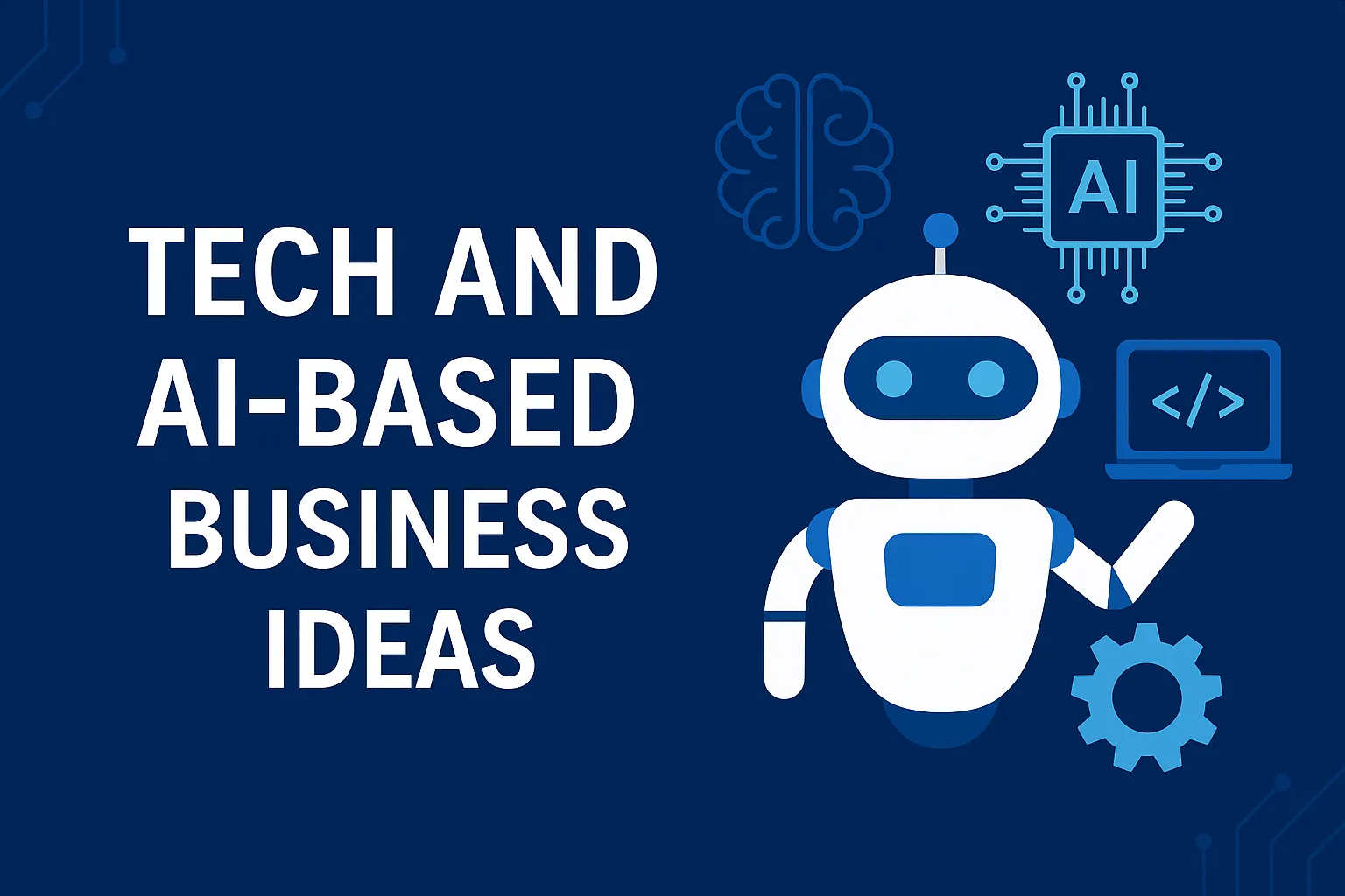 Tech and AI based Business ideas